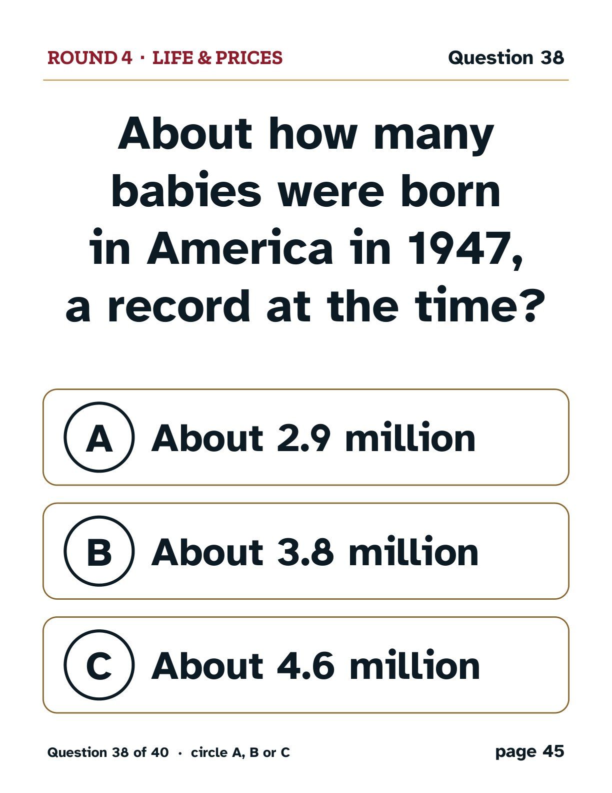 Round 3, Life & Prices: About how many babies were born in America in 1947, a record at the time? A: About 2.9 million. B: About 3.8 million. C: About 4.6 million.